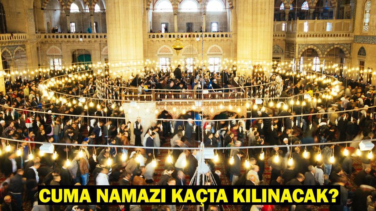 CUMA NAMAZI KAÇTA KILINACAK? 4 Nisan Cuma Namazı Saatleri Diyanet (İstanbul, Ankara, İzmir)